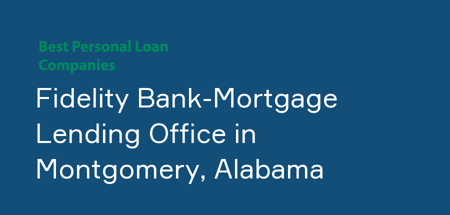 Fidelity Bank-Mortgage Lending Office in Alabama, Montgomery