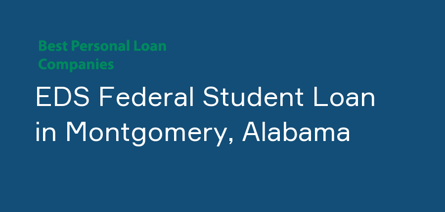 EDS Federal Student Loan in Alabama, Montgomery