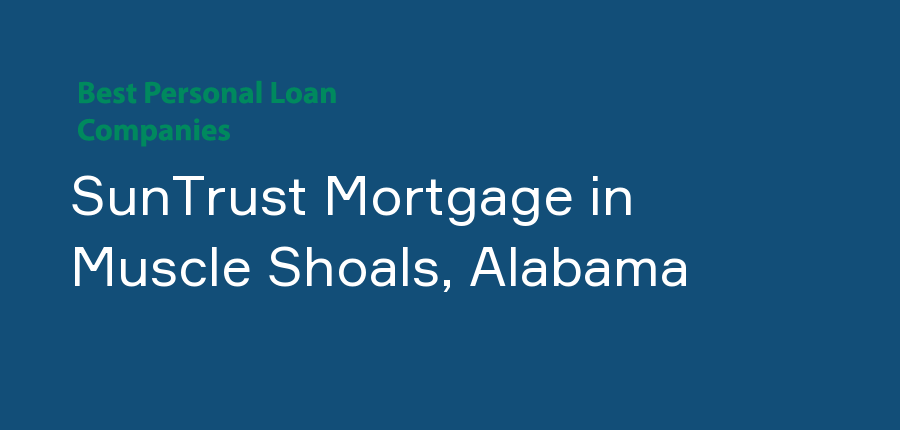 SunTrust Mortgage in Alabama, Muscle Shoals