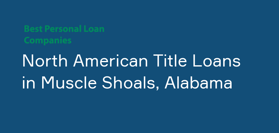 North American Title Loans in Alabama, Muscle Shoals