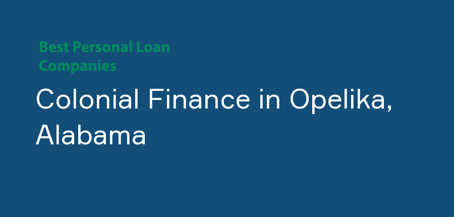 Colonial Finance in Alabama, Opelika