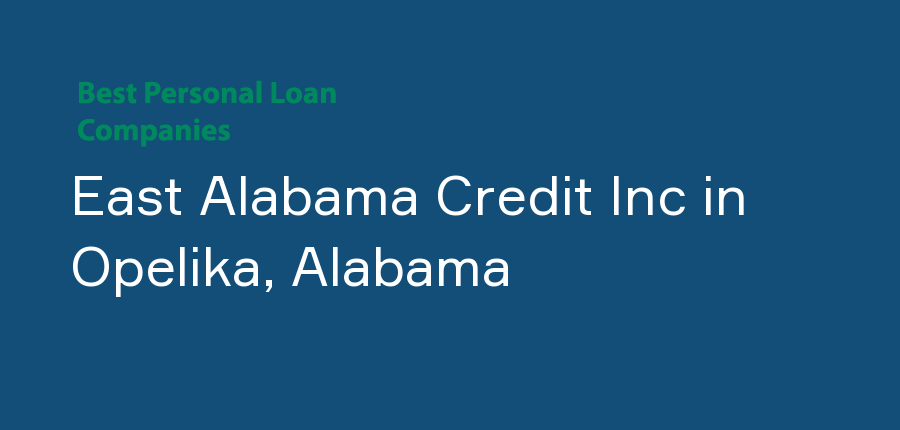 East Alabama Credit Inc in Alabama, Opelika