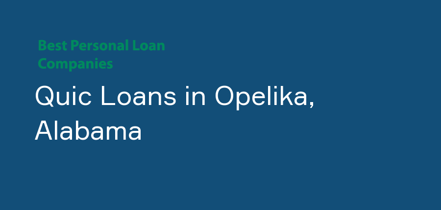 Quic Loans in Alabama, Opelika