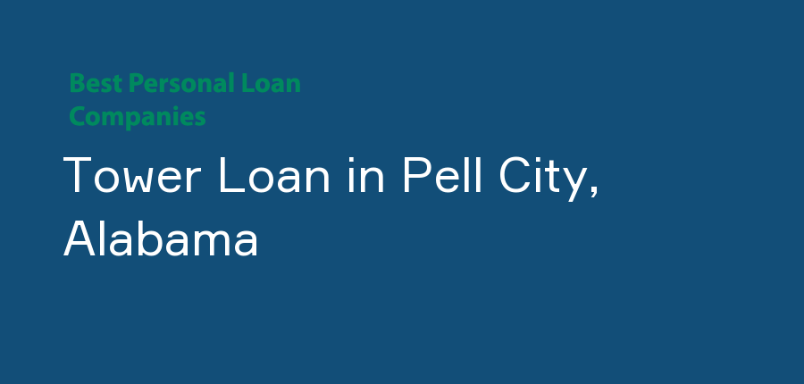 Tower Loan in Alabama, Pell City