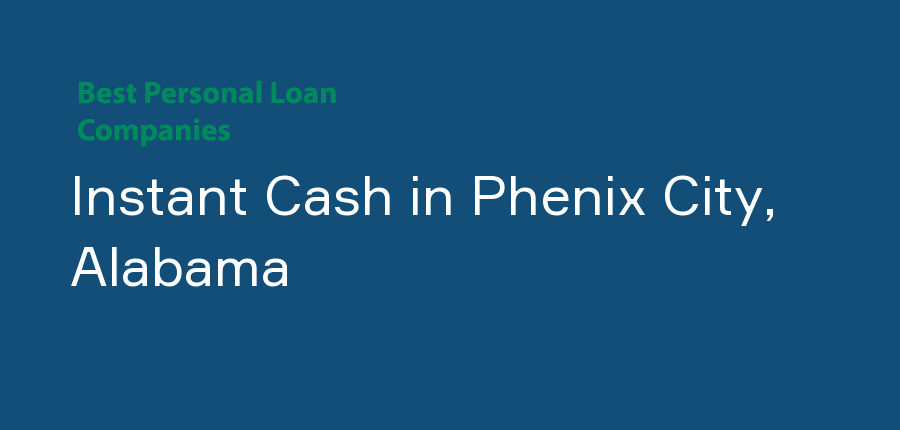 Instant Cash in Alabama, Phenix City