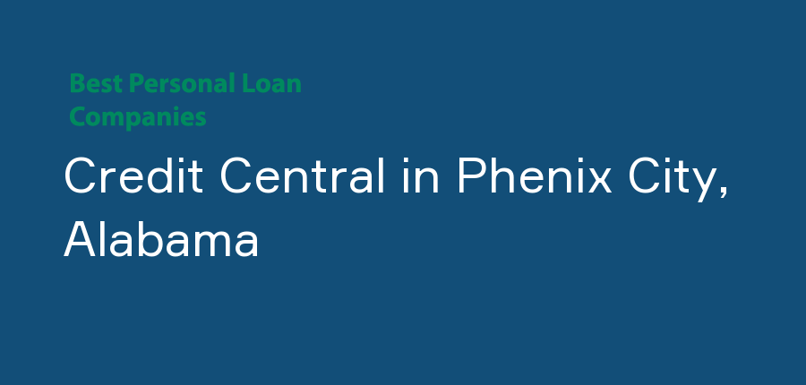 Credit Central in Alabama, Phenix City