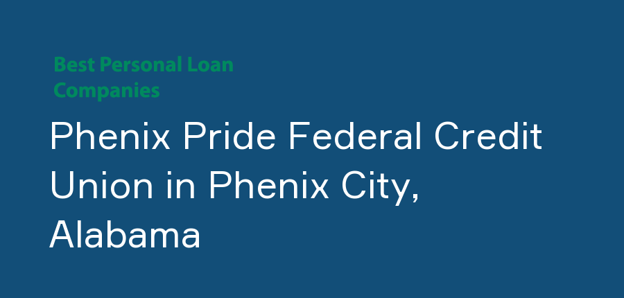 Phenix Pride Federal Credit Union in Alabama, Phenix City