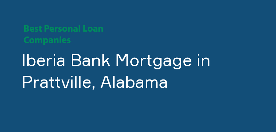 Iberia Bank Mortgage in Alabama, Prattville