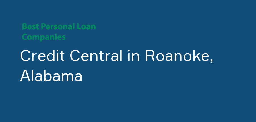 Credit Central in Alabama, Roanoke