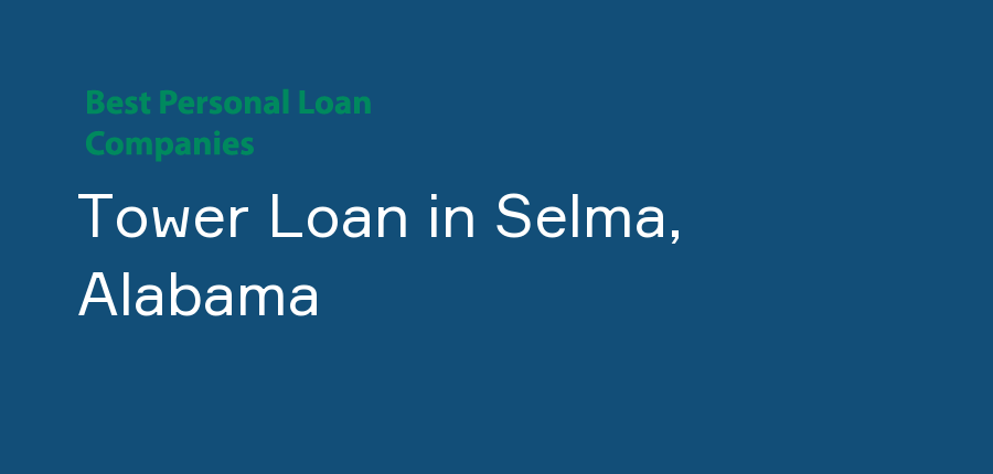 Tower Loan in Alabama, Selma