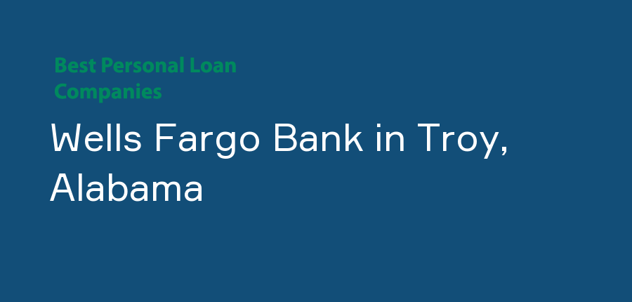 Wells Fargo Bank in Alabama, Troy