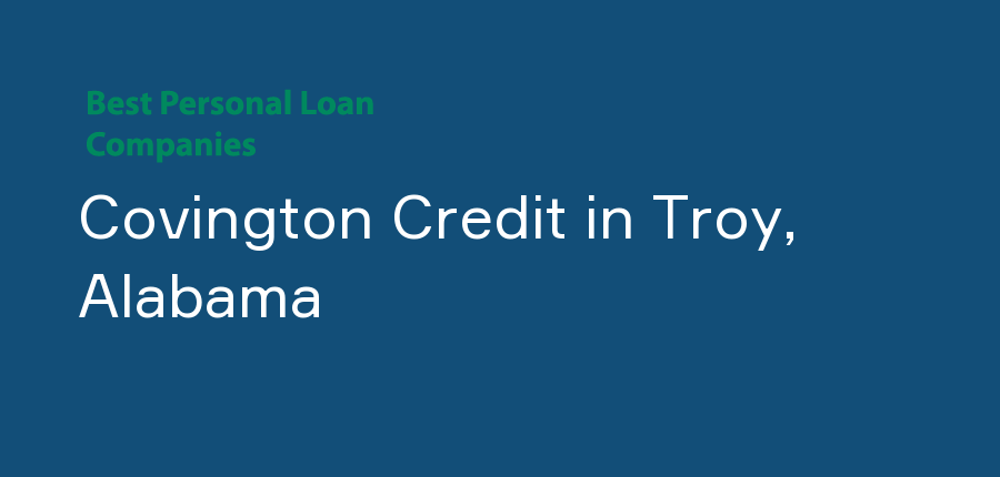 Covington Credit in Alabama, Troy