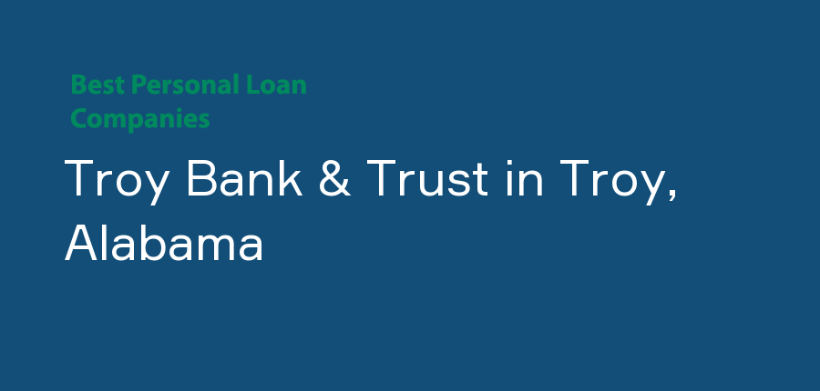 Troy Bank & Trust in Alabama, Troy