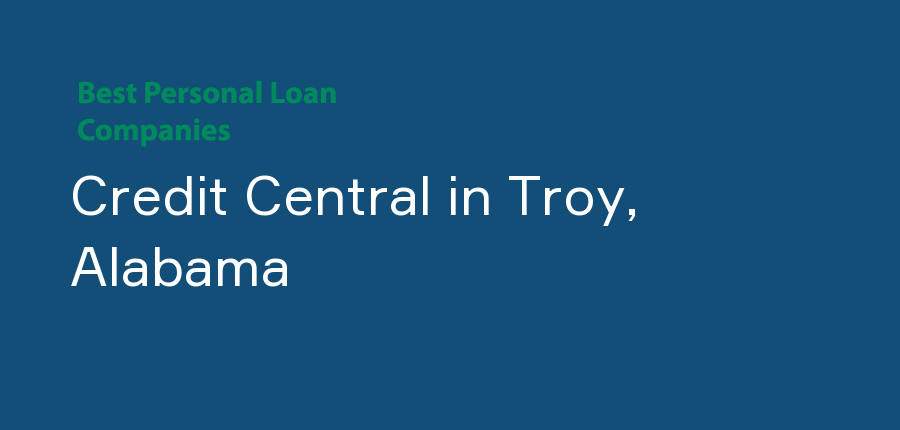 Credit Central in Alabama, Troy