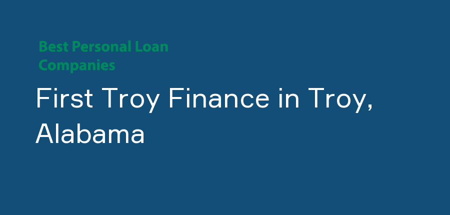 First Troy Finance in Alabama, Troy