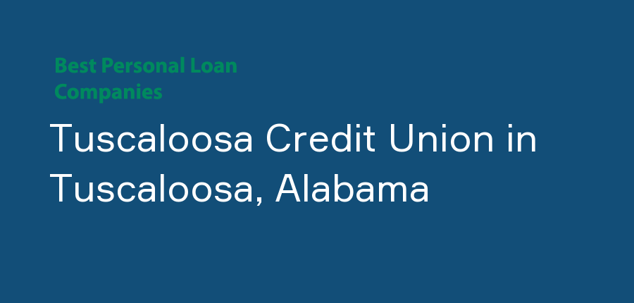 Tuscaloosa Credit Union in Alabama, Tuscaloosa