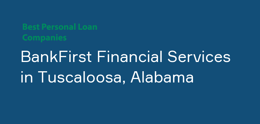 BankFirst Financial Services in Alabama, Tuscaloosa