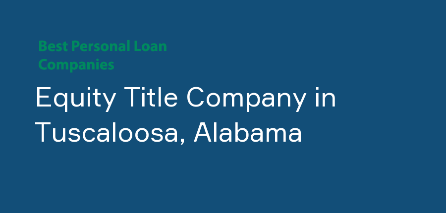 Equity Title Company in Alabama, Tuscaloosa