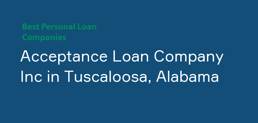 Acceptance Loan Company Inc in Alabama, Tuscaloosa