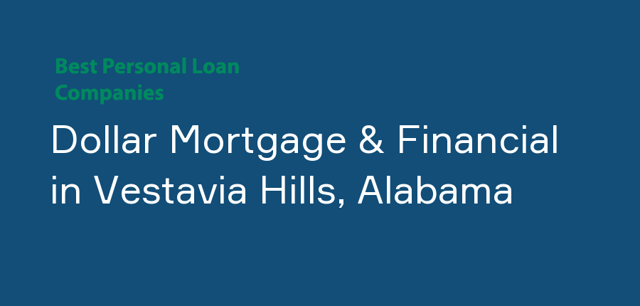 Dollar Mortgage & Financial in Alabama, Vestavia Hills