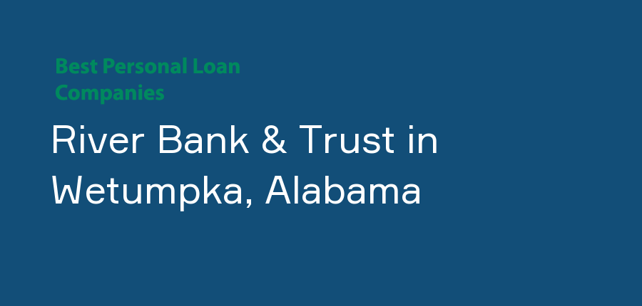 River Bank & Trust in Alabama, Wetumpka