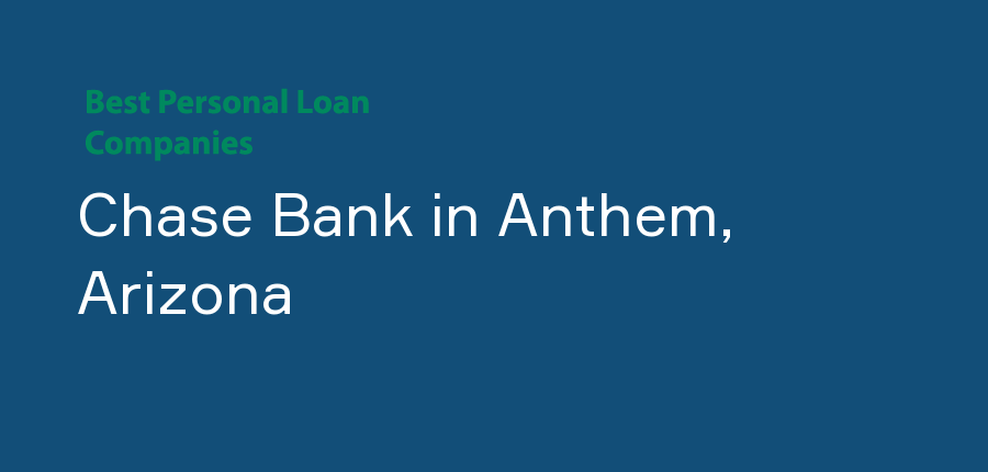 Chase Bank in Arizona, Anthem