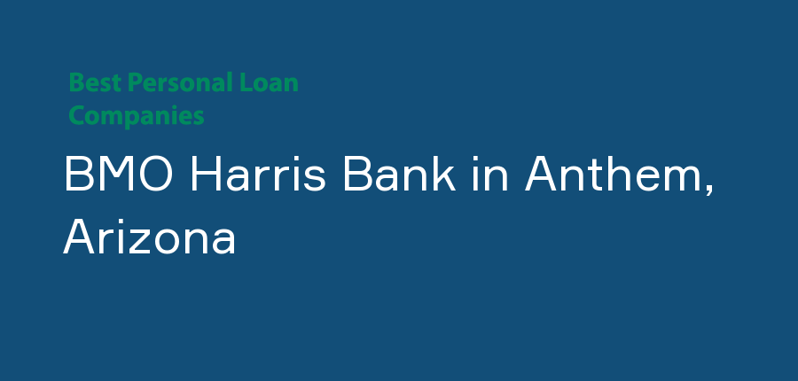 BMO Harris Bank in Arizona, Anthem