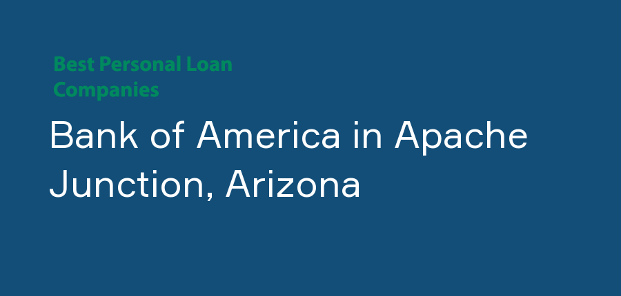 Bank of America in Arizona, Apache Junction