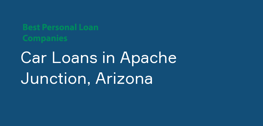 Car Loans in Arizona, Apache Junction