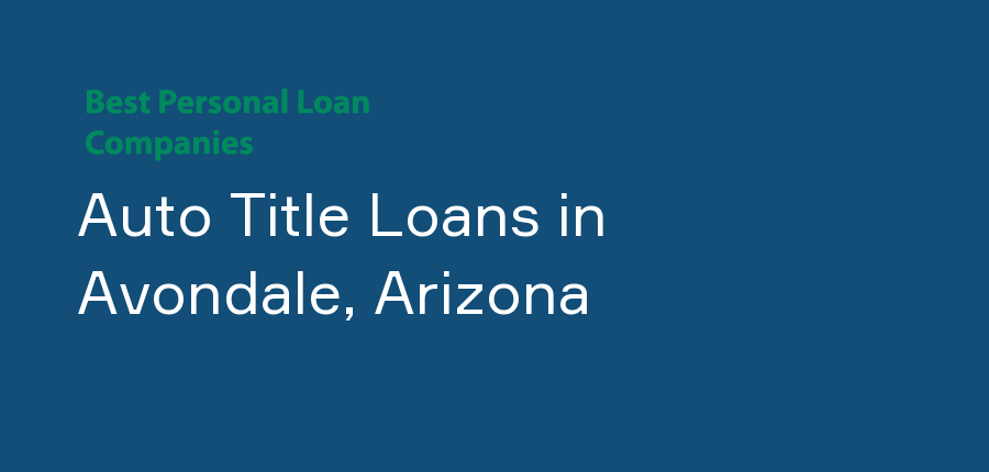 Auto Title Loans in Arizona, Avondale