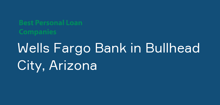 Wells Fargo Bank in Arizona, Bullhead City