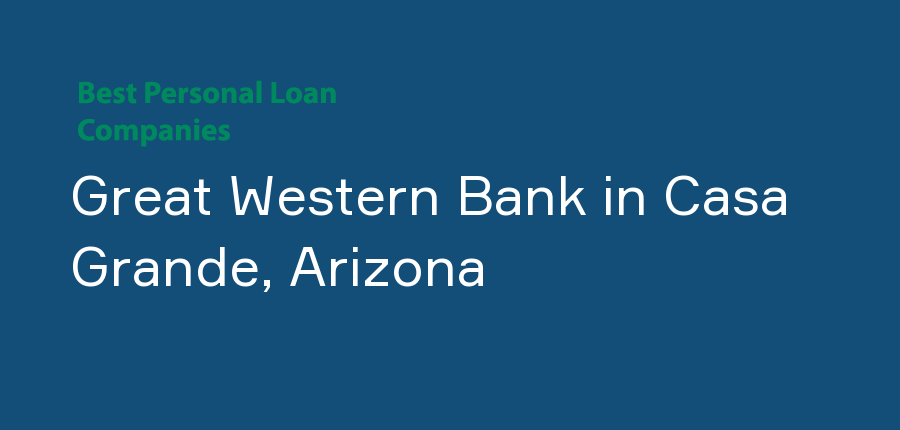 Great Western Bank in Arizona, Casa Grande
