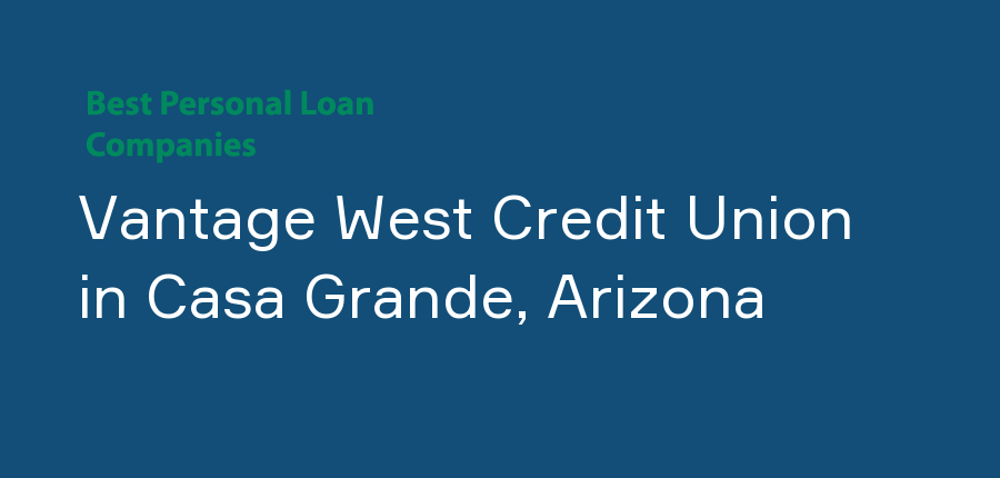 Vantage West Credit Union in Arizona, Casa Grande