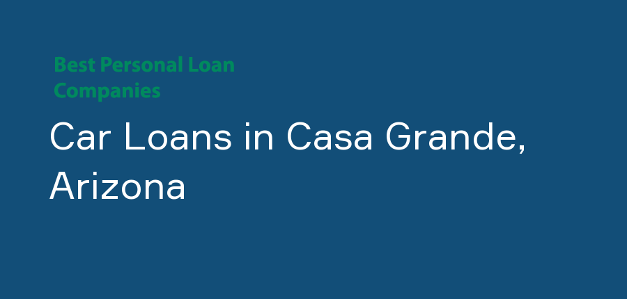 Car Loans in Arizona, Casa Grande