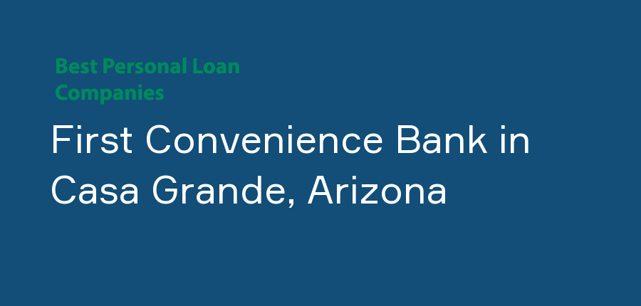 First Convenience Bank in Arizona, Casa Grande