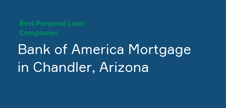 Bank of America Mortgage in Arizona, Chandler