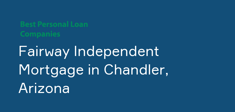 Fairway Independent Mortgage in Arizona, Chandler