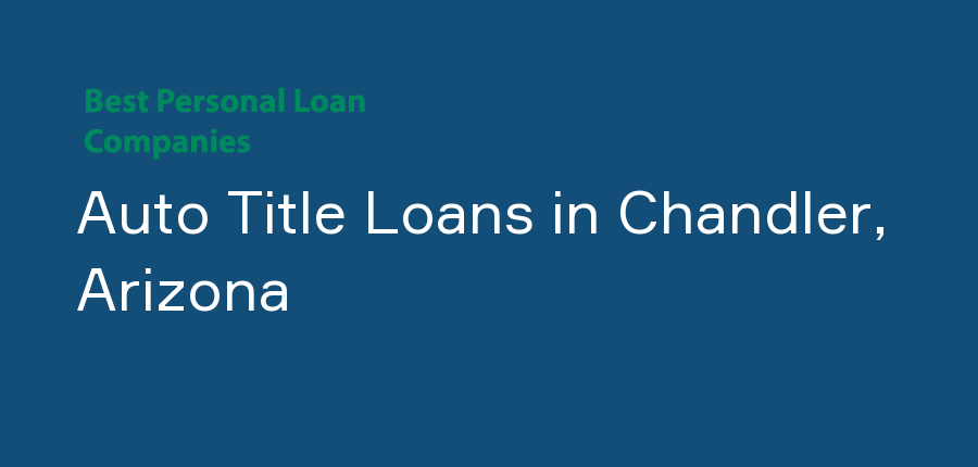 Auto Title Loans in Arizona, Chandler