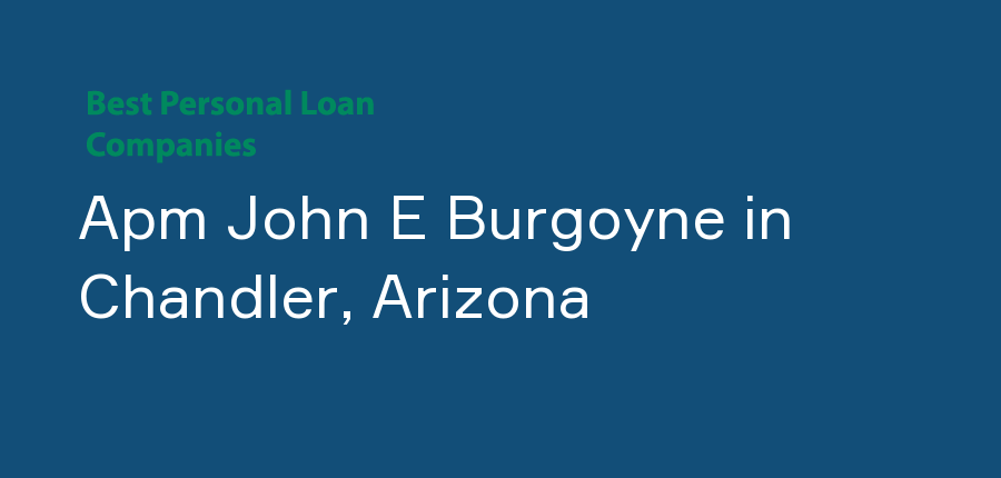 Apm John E Burgoyne in Arizona, Chandler