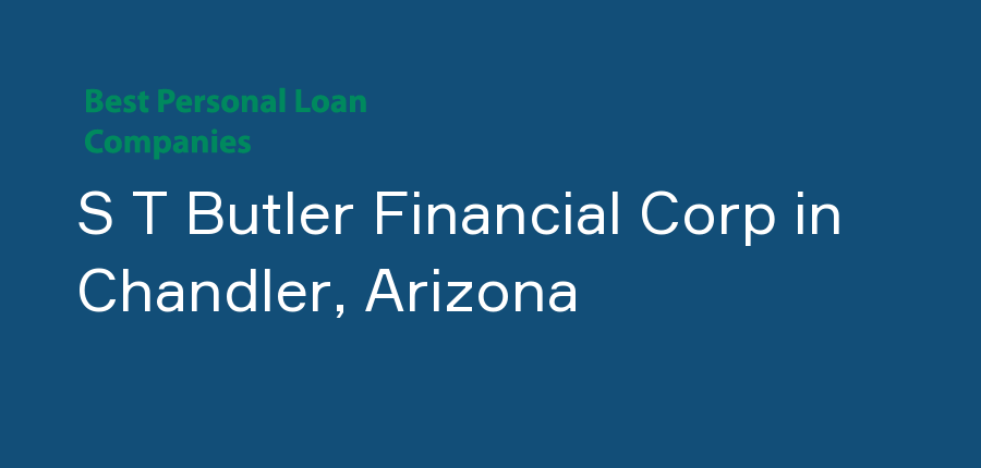 S T Butler Financial Corp in Arizona, Chandler