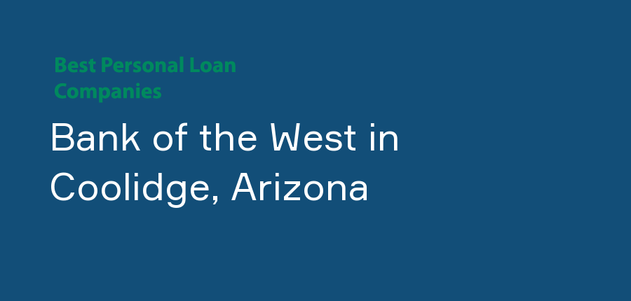 Bank of the West in Arizona, Coolidge