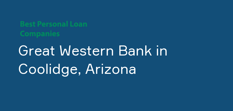 Great Western Bank in Arizona, Coolidge