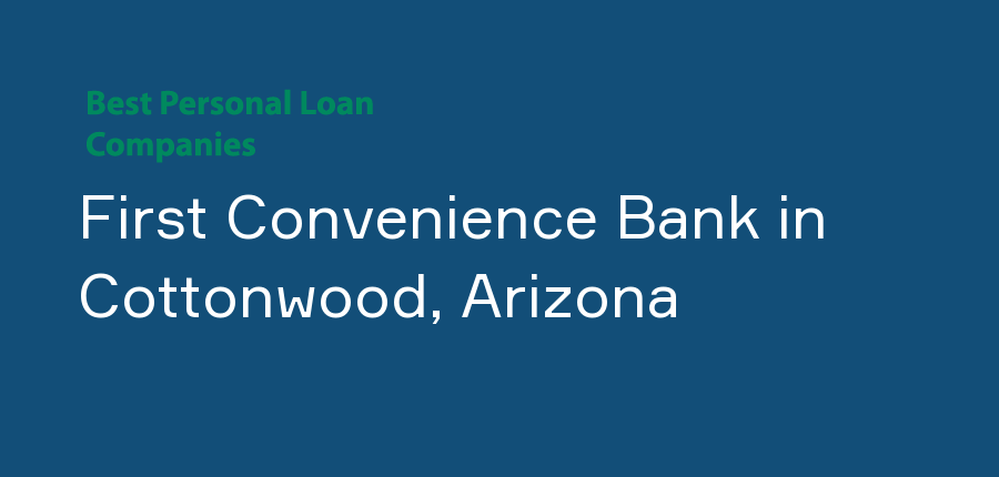 First Convenience Bank in Arizona, Cottonwood