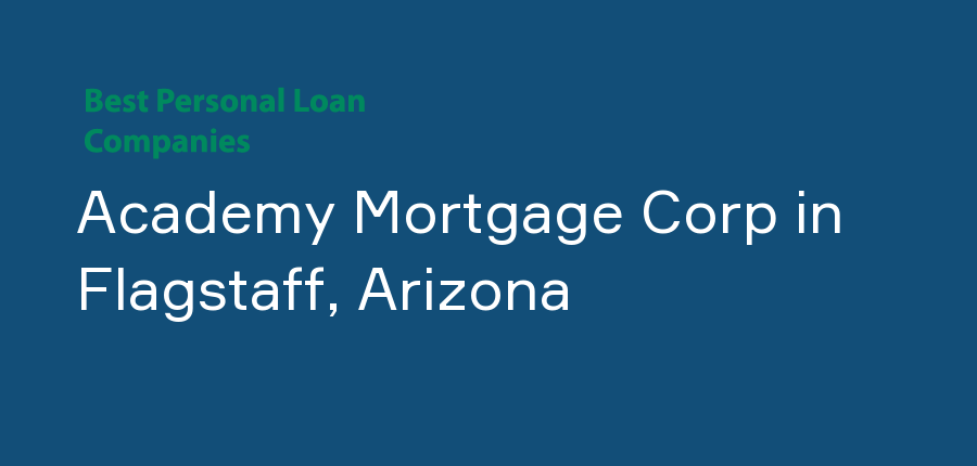 Academy Mortgage Corp in Arizona, Flagstaff