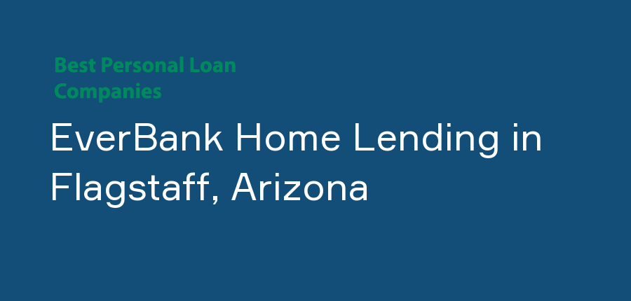 EverBank Home Lending in Arizona, Flagstaff