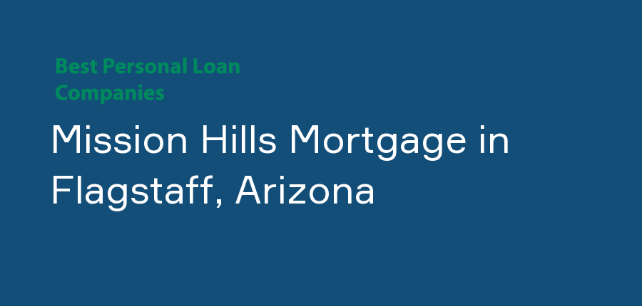 Mission Hills Mortgage in Arizona, Flagstaff