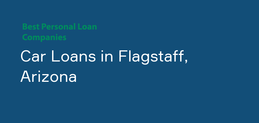 Car Loans in Arizona, Flagstaff