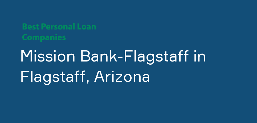 Mission Bank-Flagstaff in Arizona, Flagstaff