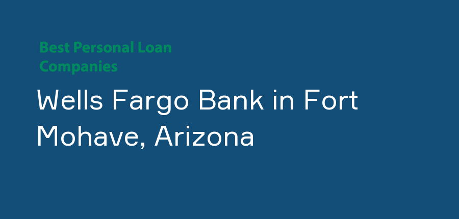 Wells Fargo Bank in Arizona, Fort Mohave
