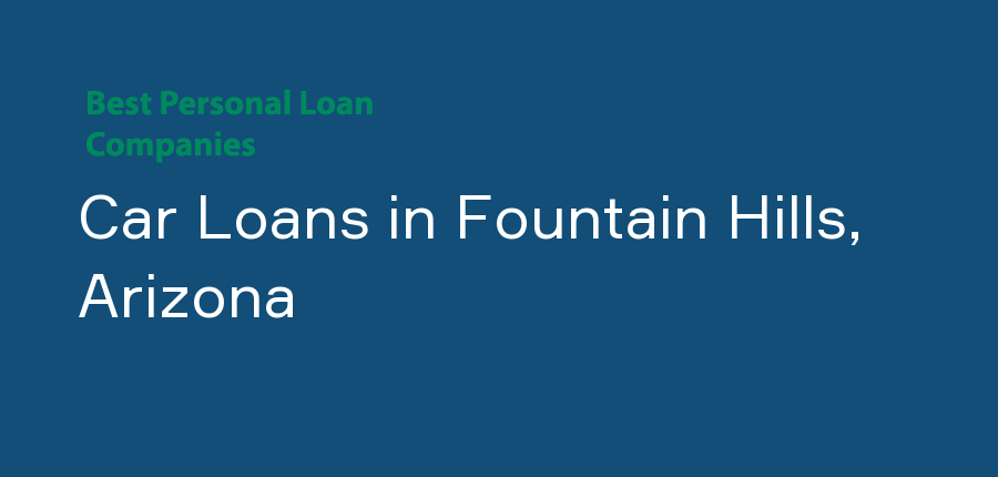 Car Loans in Arizona, Fountain Hills